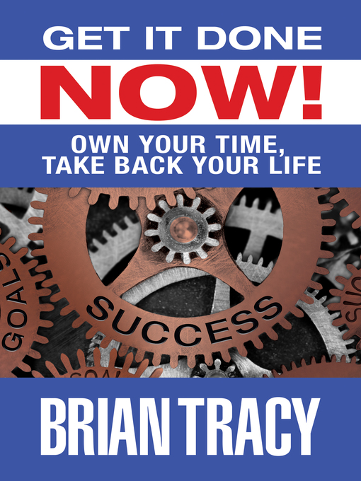 Title details for Get it Done Now! by Brian Tracy - Wait list